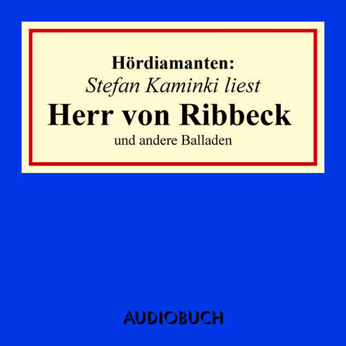 Hoerbuch Stefan Kaminski liest "Herr von Ribbeck" und andere Balladen - Theodor Fontane - Stefan Kaminski