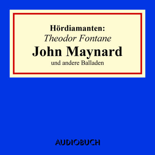 Hoerbuch Theodor Fontane: "John Maynard" und andere Balladen - Theodor Fontane - Christian Rode