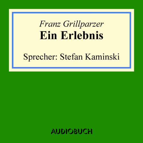 Hoerbuch Ein Erlebnis - Franz Grillparzer - Stefan Kaminski
