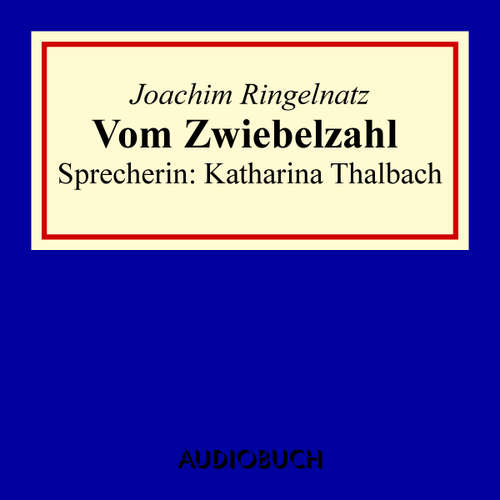 Hoerbuch Vom Zwiebelzahl - Joachim Ringelnatz - Katharina Thalbach
