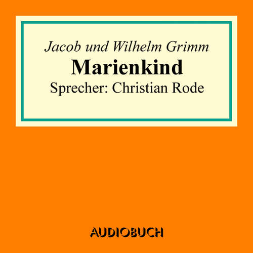 Hoerbuch Marienkind - Jacob Grimm - Christian Rode