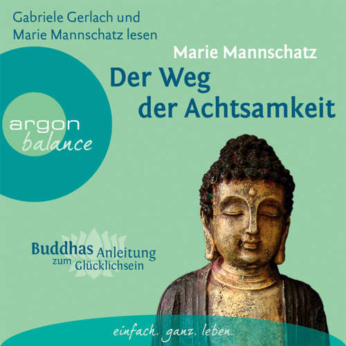 Hoerbuch Der Weg der Achtsamkeit - Marie Mannschatz - Gabriele Gerlach Hoerbuch Der Weg der Achtsamkeit - Marie Mannschatz - Gabriele Gerlach