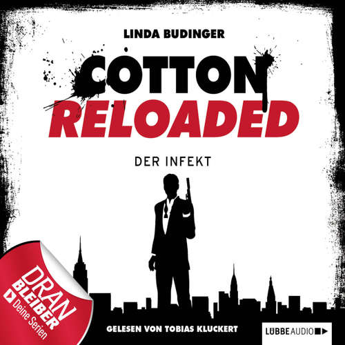 Hoerbuch Jerry Cotton - Cotton Reloaded, Folge 5: Der Infekt - Linda Budinger - Tobias Kluckert