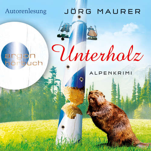 Hoerbuch Unterholz - Alpenkrimi - Jörg Maurer - Jörg Maurer