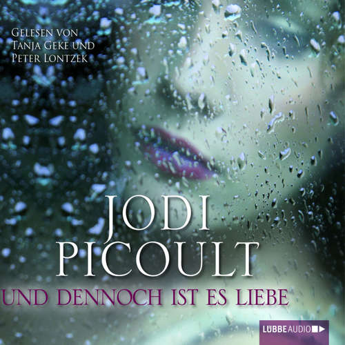 Hoerbuch Und dennoch ist es Liebe - Jodi Picoult - Tanja Geke Hoerbuch Und dennoch ist es Liebe - Jodi Picoult - Tanja Geke