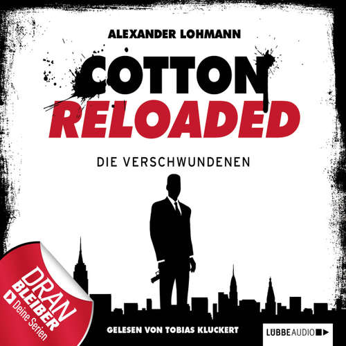 Hoerbuch Jerry Cotton - Cotton Reloaded, Folge 4: Die Verschwundenen - Alexander Lohmann - Tobias Kluckert Hoerbuch Jerry Cotton - Cotton Reloaded, Folge 4: Die Verschwundenen - Alexander Lohmann - Tobias Kluckert