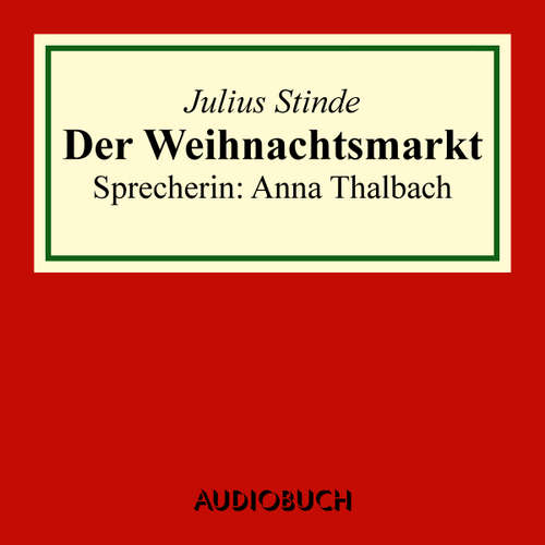 Hoerbuch Der Weihnachtsmarkt - Julius Stinde - Katharina Thalbach