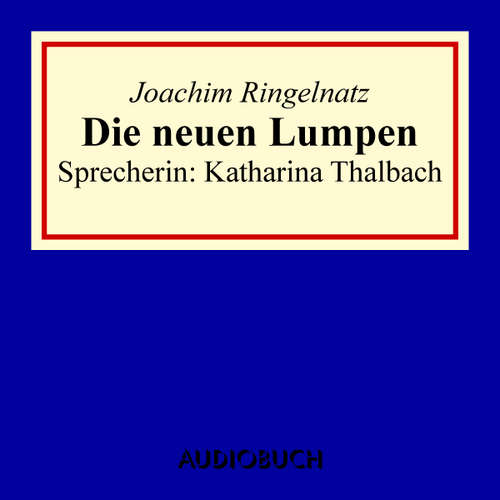 Hoerbuch Die neuen Lumpen - Joachim Ringelnatz - Katharina Thalbach