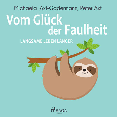Hoerbuch Vom Glück der Faulheit - Langsame leben länger - Michaela Axt-Gadermann - Inga Dietrich