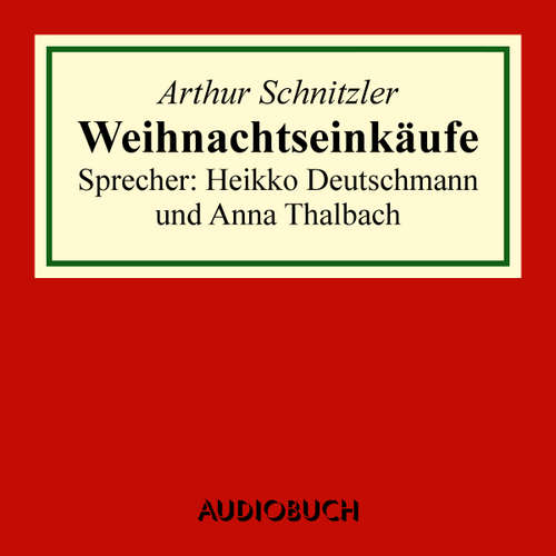 Hoerbuch Weihnachtseinkäufe - Arthur Schnitzler - Heikko Deutschmann