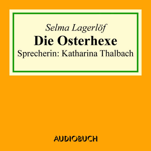 Hoerbuch Die Osterhexe - Selma Lagerlöf - Katharina Thalbach