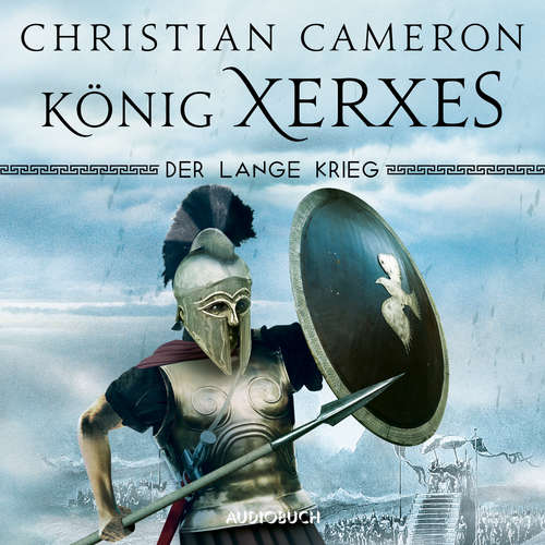 Hoerbuch Der lange Krieg: König Xerxes - Christian Cameron - Erich Wittenberg