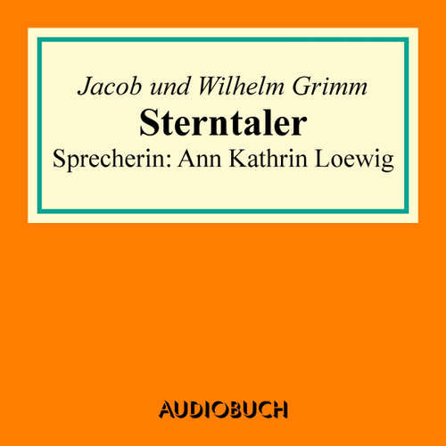 Hoerbuch Sterntaler - Jacob Grimm - Ann Kathrin Loewig