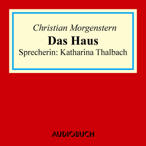 Hoerbuch Das Haus - Christian Morgenstern - Katharina Thalbach
