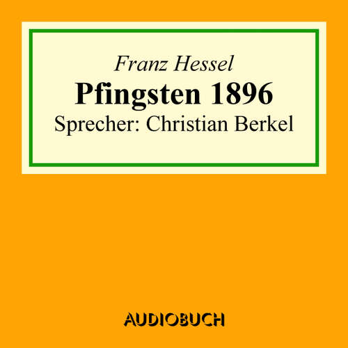 Hoerbuch Pfingsten 1896 - Franz Hessel - Christian Berkel