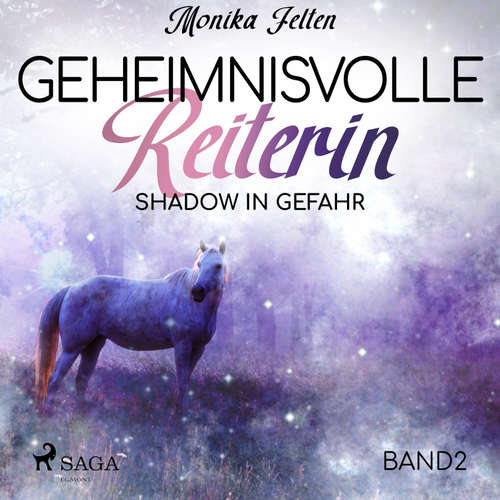 Hoerbuch Shadow in Gefahr - Geheimnisvolle Reiterin 2 (Ungekürzt) - Monika Felten - Sabine Swoboda