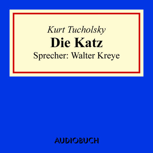 Hoerbuch Die Katz - Kurt Tucholsky - Walter Kreye