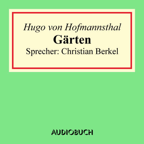 Hoerbuch Gärten - Hugo von Hofmannsthal - Christian Berkel