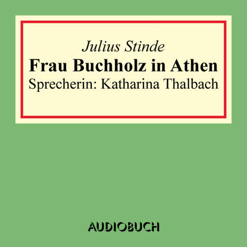 Hoerbuch Frau Buchholz in Athen - Julius Stinde - Katharina Thalbach