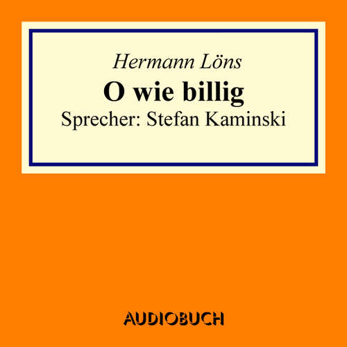 Hoerbuch O wie billig - Hermann Löns - Stefan Kaminski