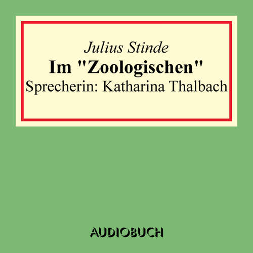 Hoerbuch Im "Zoologischen" - Julius Stinde - Katharina Thalbach