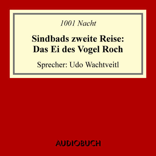 Hoerbuch Sindbads 2. Reise: Das Ei des Vogel Roch - 1001 Nacht - Udo Wachtveitl