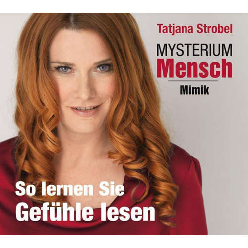 Hoerbuch Mysterium Mensch - Mimik - Tatjana Strobel - Tatjana Strobel
