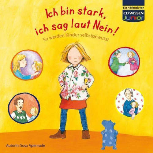 Hoerbuch WISSEN Junior - Ich bin stark, ich sag laut Nein! - Susa Apenrade - Katrin Fröhlich