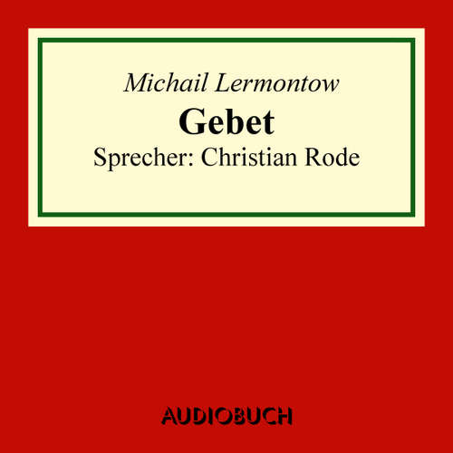 Hoerbuch Gebet - Michail Lermontow - Christian Rode
