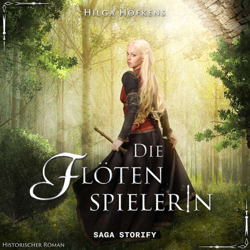 Hoerbuch Die Flötenspielerin: Historischer Roman - Hilga Höfkens - Ilka Sehnert
