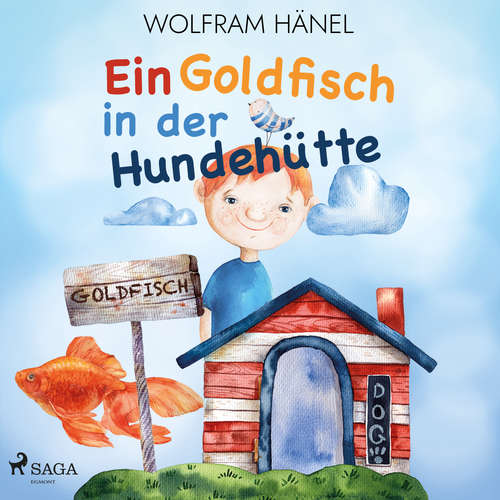 Hoerbuch Ein Goldfisch in der Hundehütte - Wolfram Hänel - Reinhild Köhncke