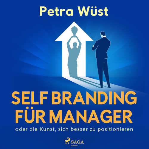 Hoerbuch Self Branding für Manager - oder die Kunst, sich besser zu positionieren - Petra Wüst - Tabea Scholz