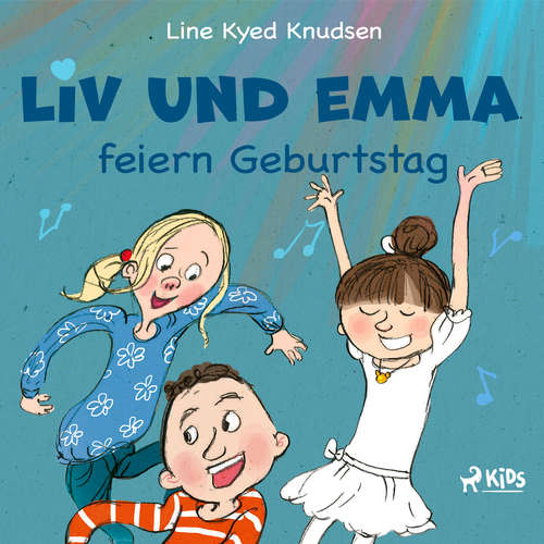 Hoerbuch Liv und Emma feiern Geburtstag - Line Kyed Knudsen - Jutta Seifert
