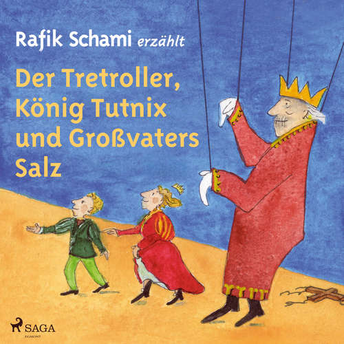 Hoerbuch Der Tretroller, König Tutnix und Großvaters Salz - Rafik Schami - Rafik Schami