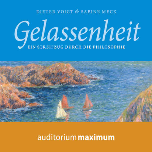 Hoerbuch Gelassenheit - Ein Streifzug durch die Philosophie (Ungekürzt) - Sabine Meck - Elke Domhardt