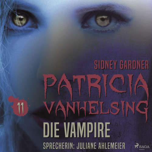 Hoerbuch Patricia Vanhelsing, 11: Die Vampire (Ungekürzt) - Sidney Gardner - Juliane Ahlemeier
