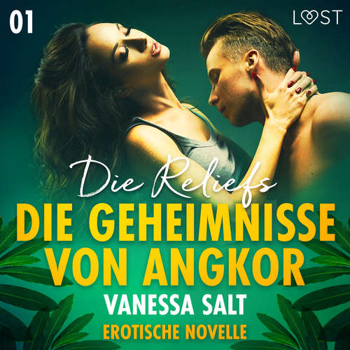 Hoerbuch Die Geheimnisse von Angkor 1: Die Reliefs - Erotische Novelle - Vanessa Salt - Lea Moor