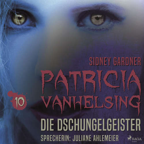 Hoerbuch Patricia Vanhelsing, 10: Die Dschungelgeister (Ungekürzt) - Sidney Gardner - Juliane Ahlemeier