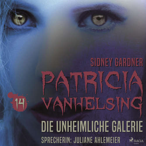 Hoerbuch Patricia Vanhelsing, 14: Die unheimliche Galerie (Ungekürzt) - Sidney Gardner - Juliane Ahlemeier