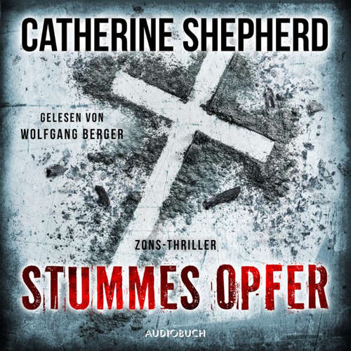 Hoerbuch Stummes Opfer (Zons-Thriller 11) - Catherine Shepherd - Wolfgang Berger