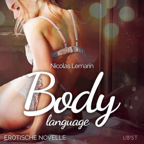 Hoerbuch Body language - Erotische Novelle - Nicolas Lemarin - Samuel Hartwood