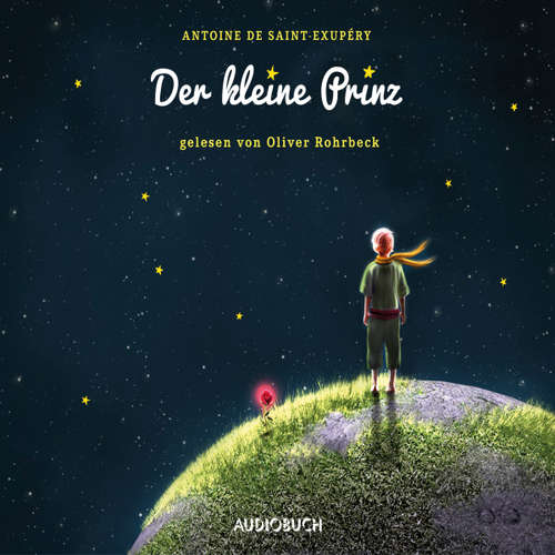 Hoerbuch Der kleine Prinz - Antoine de Saint-Exupéry - Oliver Rohrbeck