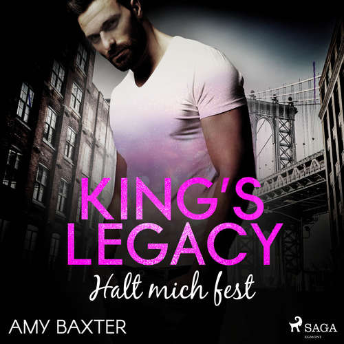 Hoerbuch King's Legacy – Halt mich fest (Bartenders of New York 3) - Amy Baxter - Franziska Grün
