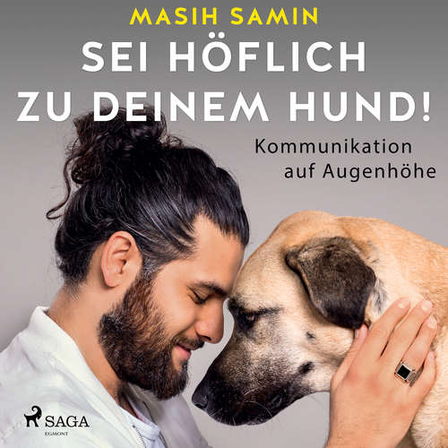 Hoerbuch Sei höflich zu deinem Hund! Kommunikation auf Augenhöhe - Masih Samin - Erich Wittenberg