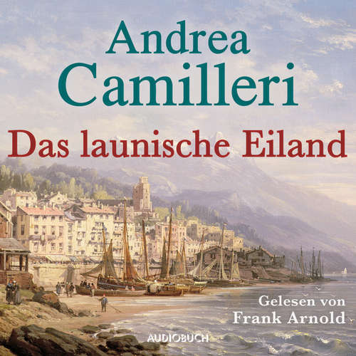 Hoerbuch Das launische Eiland - Andrea Camilleri - Frank Arnold