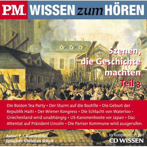 Hoerbuch P.M. WISSEN zum HÖREN - Szenen, die Geschichte machten - Teil 3 - P. J. Blumenthal - Harry Täschner