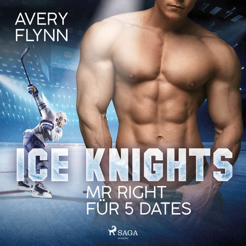Hoerbuch Ice Knights – Mr Right für 5 Dates - Avery Flynn - Miriam Reichenbach