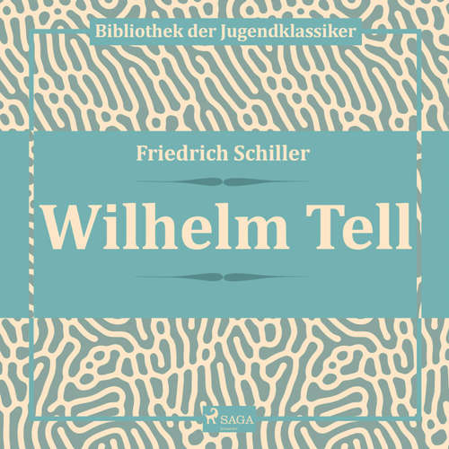 Hoerbuch Wilhelm Tell (Ungekürzt) - Friedrich Schiller - Hans Eckhardt