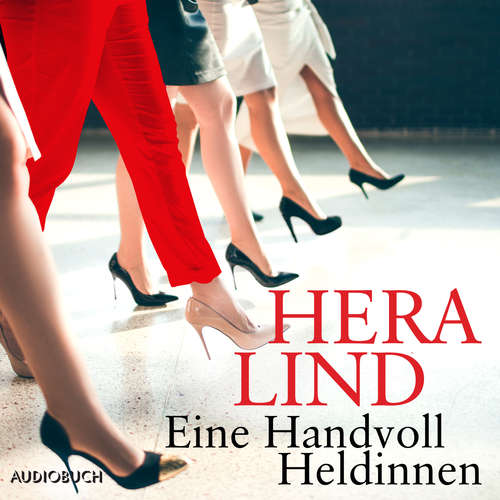Hoerbuch Eine Handvoll Heldinnen - Hera Lind - Doris Wolters