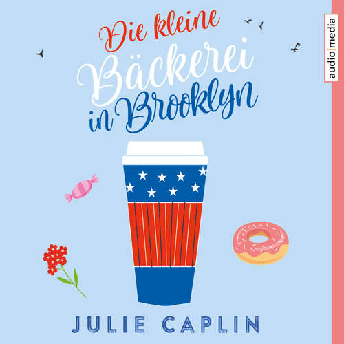 Hoerbuch Die kleine Bäckerei in Brooklyn - Julie Caplin - Tatjana Pokorny